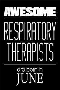 Awesome Respiratory Therapists Are Born In June