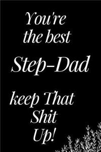 You Are the Best Step-Dad, Keep That Shit Up!