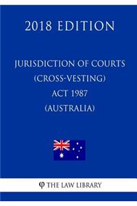 Jurisdiction of Courts (Cross-vesting) Act 1987 (Australia) (2018 Edition)