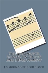 The Pianoforte Sonata Its Origin and Development