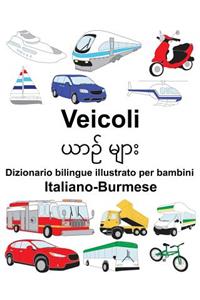 Italiano-Burmese Veicoli Dizionario bilingue illustrato per bambini