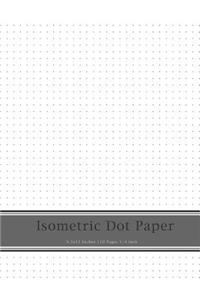 Isometric Dot Paper: Dot Paper Notebook 1/4 Inch Distance Between Dotted Lines, Large Size 8.5 X 11,120 Pages, Drawing Sketching Binding 3D Shapes Designed Sheet (Bullet Journaling for Beginners Workbook) (Volume 2)