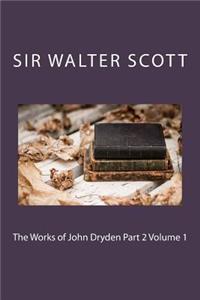 The Works of John Dryden Part 2 Volume 1