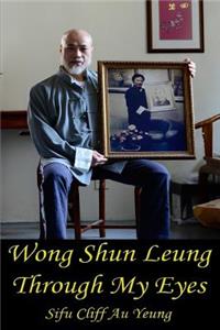 Wong Shun Leung Through My Eyes