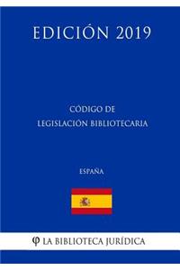 Código de Legislación Bibliotecaria (España) (Edición 2019)