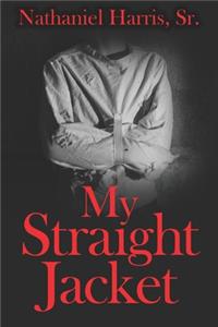 My Straight Jacket