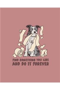 Find Something You Like and Do It Forever