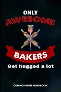 Only Awesome Bakers Get Hugged a Lot