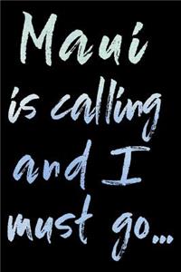 Maui Is Calling and I Must Go...