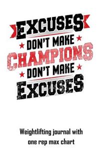 Excuses Don't Make Champions Don't Make Excuses