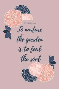 To Nurture the Garden Is to Feed the Soul