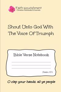 Shout Unto God with the Voice of Triumph