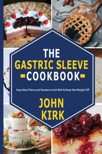 The Gastric Sleeve Cookbook