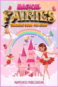 Magical Fairies Coloring book for girls 6-12: A Coloring book for children with cutie Fairies and Princess