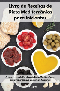 Livro de Receitas de Dieta Mediterrânica para Iniciantes