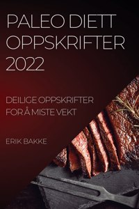 Paleo Diett Oppskrifter 2022