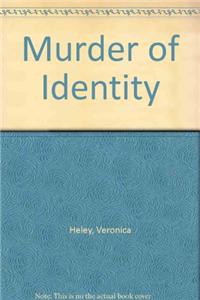 Murder of Identity