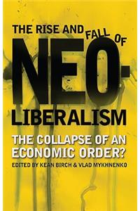 Rise and Fall of Neoliberalism