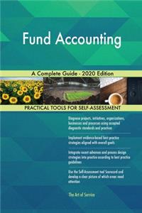 Fund Accounting A Complete Guide - 2020 Edition