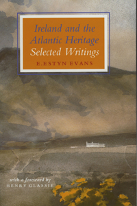 Ireland and the Atlantic Heritage: Selected Writings: Selected Writings