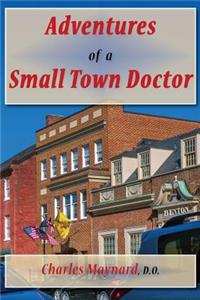 Adventures of a Small Town Doctor