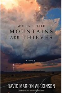 Where the Mountains Are Thieves