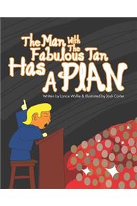 The Man With The Fabulous Tan Has A Plan