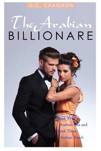 Arabian Billionaire, Book Two and Book Three (Billionaire Romance Series)