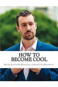 How to Become Cool