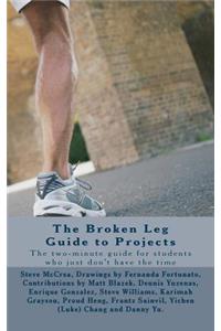 The broken leg Guide to Projects