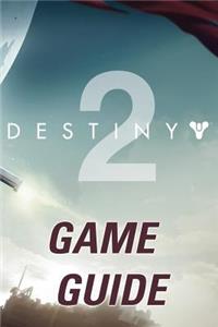 Destiny 2 Game Guide