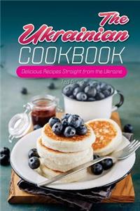 The Ukrainian Cookbook: Delicious Recipes Straight from the Ukraine