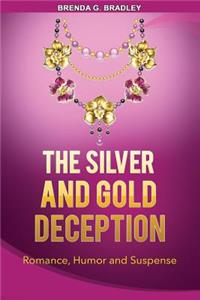 Silver and Gold Deception