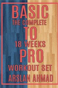 Basic to Pro: The Complete 18 Weeks Workout Set