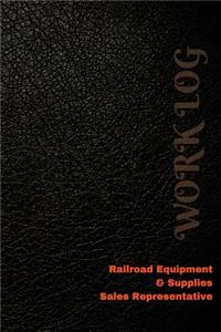 Railroad Equipment & Supplies Sales Representative Work Log
