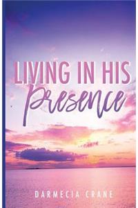 Living in His Presence