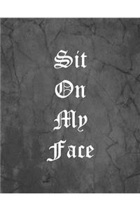 Sit On My Face