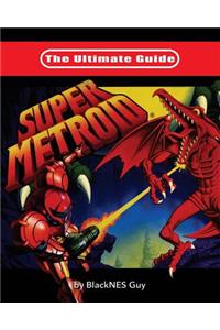 The Ultimate Guide to Super Metroid