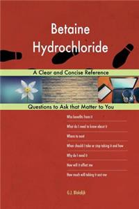 Betaine Hydrochloride; A Clear and Concise Reference