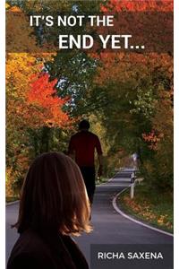 Its not the end yet...