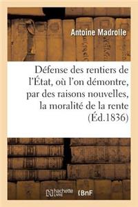 Défense Des Rentiers de l'État, Où l'On Démontre, Par Des Raisons Nouvelles, La Moralité