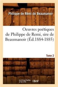 Oeuvres Poétiques de Philippe de Remi, Sire de Beaumanoir. Tome 2 (Éd.1884-1885)