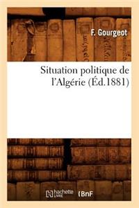 Situation Politique de l'Algérie, (Éd.1881)