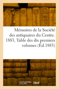 Mémoires de la Société Des Antiquaires Du Centre