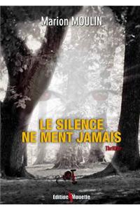 Le Silence Ne Ment Jamais