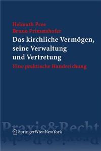 Das Kirchliche Vermagen, Seine Verwaltung Und Vertretung