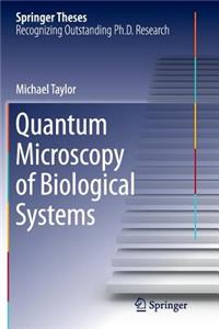Quantum Microscopy of Biological Systems
