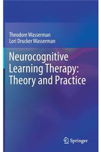 Neurocognitive Learning Therapy: Theory and Practice