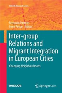 Inter-Group Relations and Migrant Integration in European Cities