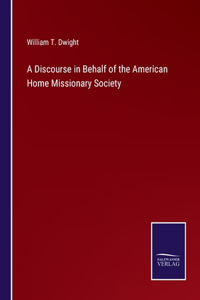 Discourse in Behalf of the American Home Missionary Society